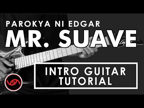 Mr Suave Parokya Ni Edgar INTRO Guitar Tutorial WITH TAB