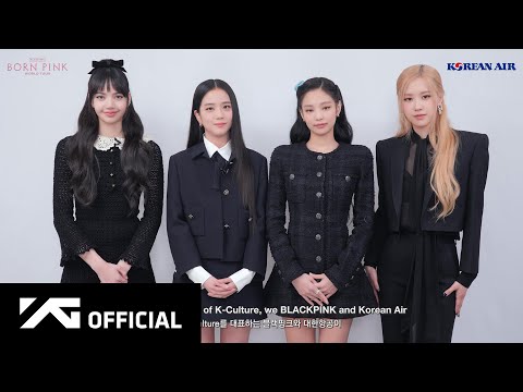 BLACKPINK WORLD TOUR [BORN PINK] X KOREAN AIR WELCOME VIDEO