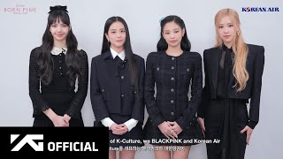 BLACKPINK WORLD TOUR [BORN PINK] X KOREAN AIR WELCOME VIDEO