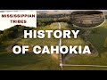 The History Behind the Cahokia Mounds