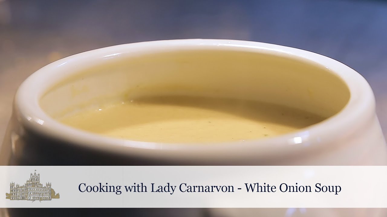 Cooking with Lady Carnarvon White Onion Soup YouTube