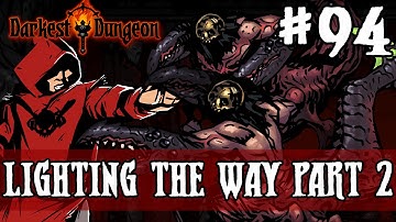 THE DARKEST (FINAL) DUNGEON: LIGHTING THE WAY PART 2/2 - Episode 94