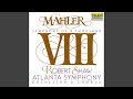 Mahler: Symphony No. 8 in E-Flat Major "Symphony of a Thousand": IIa. Final Scene from Faust....