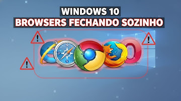 Como Reparar Navegadores Fechando Sozinho no Windows