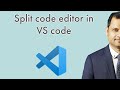 Split code editor in vs code  visual studio code