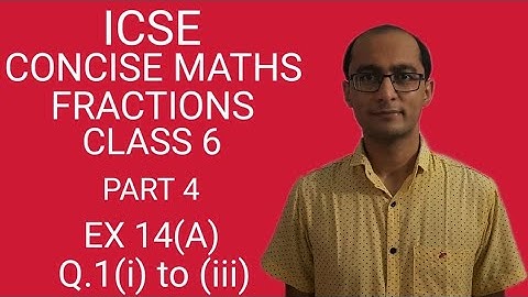 ICSE FRACTIONS EX 14(A) Q.1(i) to (iii) CLASS 6 CONCISE MATHS PART 4 CHAPTER 14