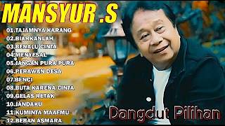Mansyur S  Album Terbaik  Lagu Dangdut Terbaik Mansyur S  Dangdut Lawas Nostalgia