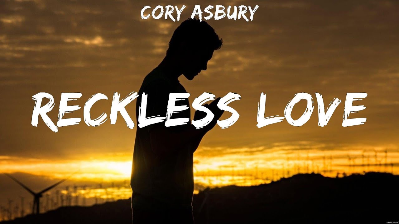 Cory Asbury - Reckless Love (Lyrics) Hillsong Worship, Elevation ...