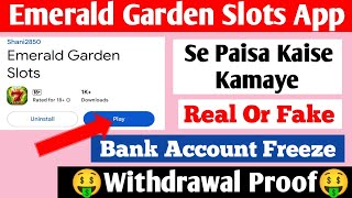 Emerald Garden Slots App Real or Fake | Emerald Garden Slots App Withdrawal | Emerald Garden Slots screenshot 3