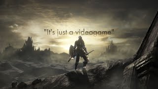 "It's just a videogame" Dark Souls 3 Tribute