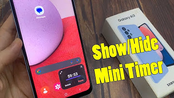Samsung Galaxy A13: How to Show/Hide Mini Timer