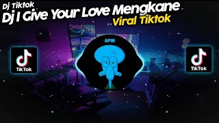 DJ I GIVE YOUR LOVE VIRAL TIK TOK JEDAG JEDUG FULL BASS TERBARU 2022