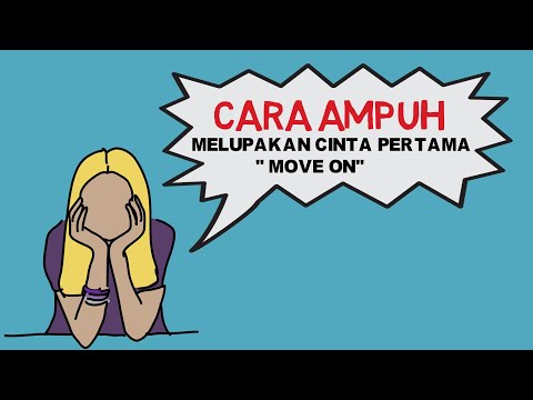 Video: Bagaimana Untuk Melupakan Cinta Pertama Anda