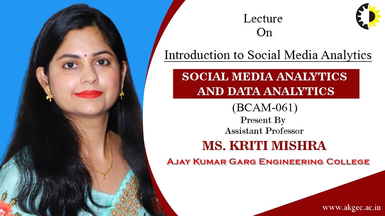 INTRODUCTION TO SOCIAL MEDIA ANALYTICS | SMADA | LECTURE 01 BY MS. KRITI MISHRA | AKGEC