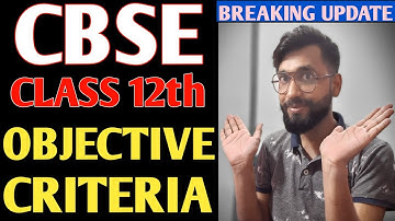 CBSE Objective Criteria | Class 12 Objective Criteria | CBSE Latest News | Good News CBSE Class 12th