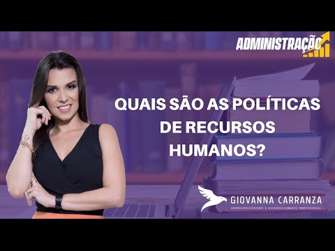 Vídeo: O que são políticas e práticas de recursos humanos?