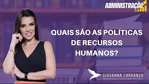 Como criar uma política de recursos humanos?