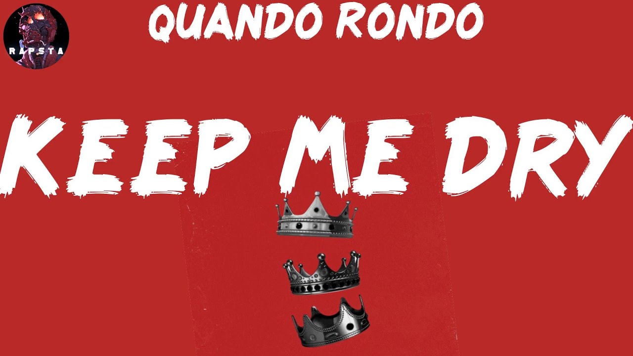 Quando Rondo - Keep Me Dry (Lyrics) - YouTube