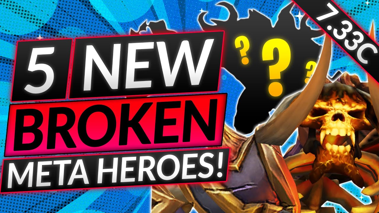 5 updated broken heroes in patch 7 33c best hero to main every role