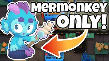 Workshop CHIMPS With ONLY Mermonkeys! - Bloons TD 6