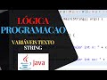 VARIÁVEIS STRING NA PRÁTICA | CURSO DE LÓGICA DE PROGRAMAÇÃO - JAVA - [Vídeo 8]