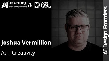 AI Design Frontiers | Generative AI: Rethinking Creativity and Intelligence with Joshua Vermillion