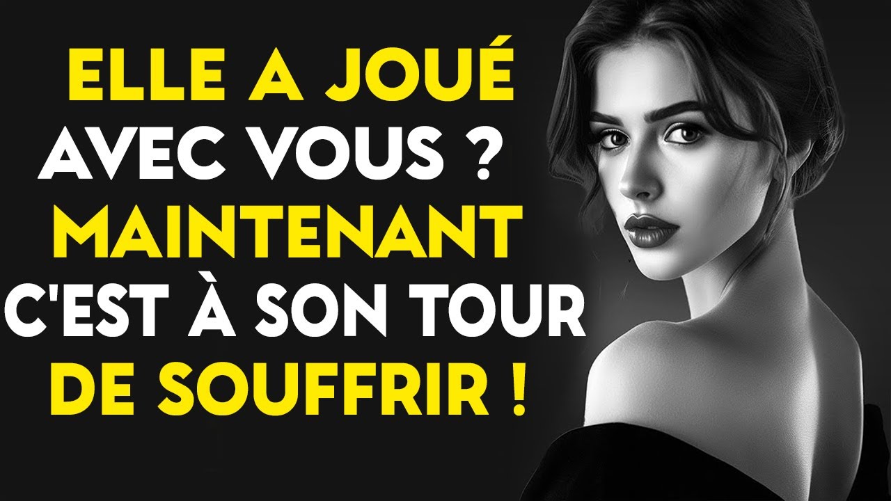 Elle jouait avec vous ? Maintenant c'est à elle de souffrir ! | Stoïcisme