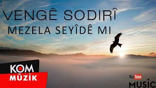 Vengê Sodirî - Mezela Seyîdê Mi ( © Kom Müzik) Resimi