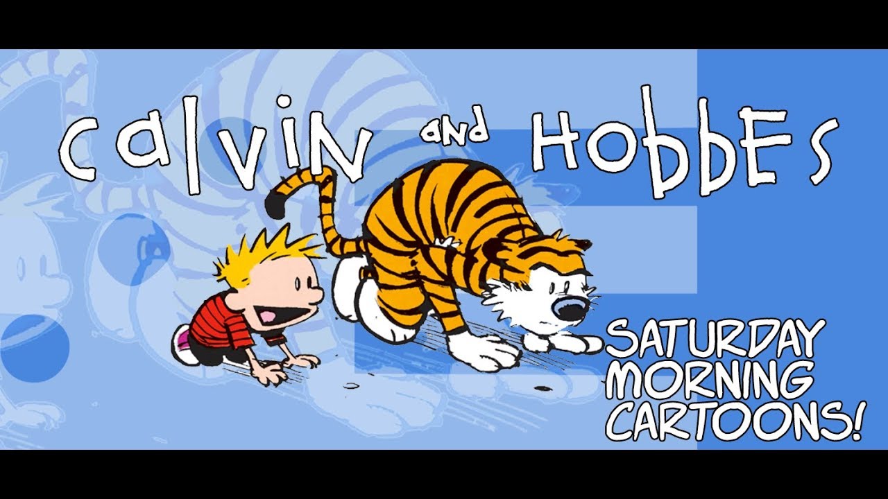 Calvin And Hobbes Saturday Morning Cartoons Youtube