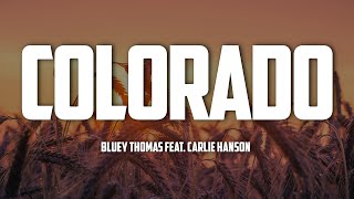 Bluey Thomas - Colorado Feat. Carlie Hanson Lyrics