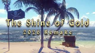 The Shine of Gold (Remake)