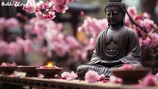 The Most Amazing Buddhist Meditation Music | Positive Energy, Relaxation of Body and Mind