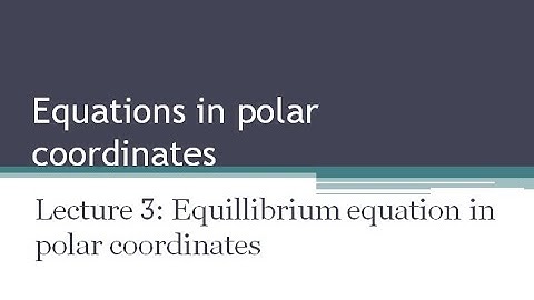 Mod: 3 || Equillibrium equation in polar coordinates