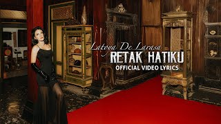 Latoya De Larasa - Retak Hatiku (Official Video Lyrics)