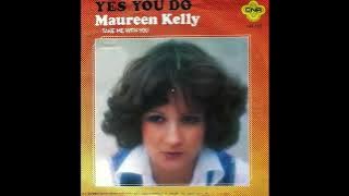 Maureen Kelly - Yes You Do