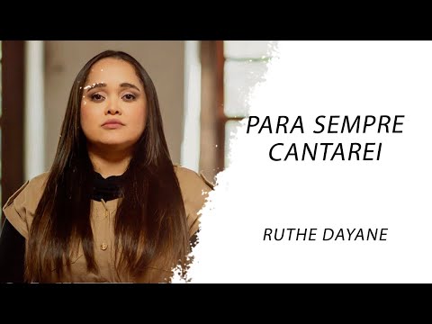 Ruthe Dayanne - Para Sempre Cantarei LETRA - Gospel Hits