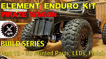 Element Enduro Builders Kit Build Series - Part 12 - 3D Printed Parts Body and Lights