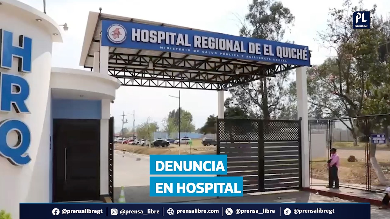 Investigan denuncia contra enfermero en hospital de Quiché