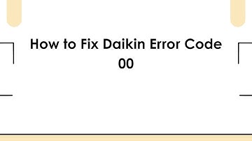 How to Fix Daikin Error Code 00