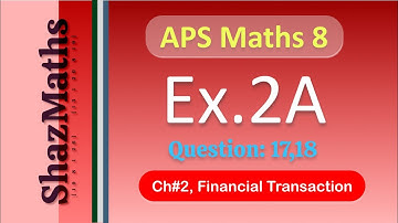 Exercise 2A Q17, 18 II APS Maths 8 II New Secondary Mathematics Book 3, Updated Edition