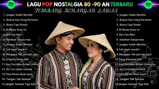 Download Lagu Lagu POP NOSTALGIA 80 - 90an Paling Banyak Dicari, Tembang Kenangan Populer Teman Di Perjalanan MP3