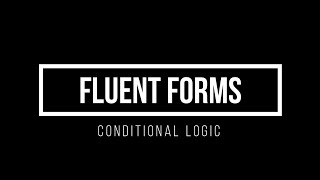 How Conditional Logic Works On Fluent Forms Pro?