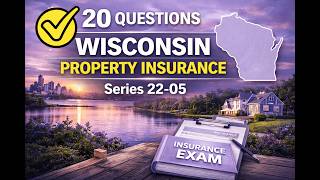 Wisconsin Property Insurance (Series 22-05) Practice Exam - 20 Questions Free