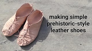 Making Simple Prehistoric-style Leather Shoes