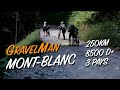 Inside  gravelman montblanc  250km 8500d 3 pays 32h de gravel alpin