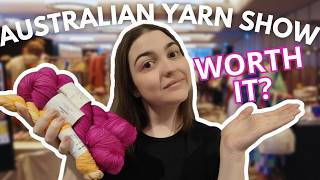 I Went to the Australian Yarn Show… Was It Worth It? | Honest Review + Yarn Haul