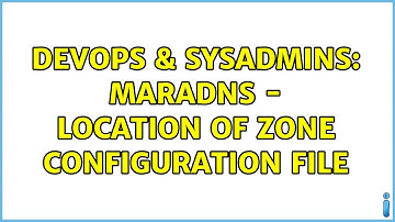 DevOps & SysAdmins: MaraDNS - location of zone configuration file