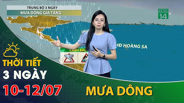 Thời tiết 3 ngày tới (10/07 đến 12/07):Trung Bộ, tiếp tục có mưa dông | VTC14