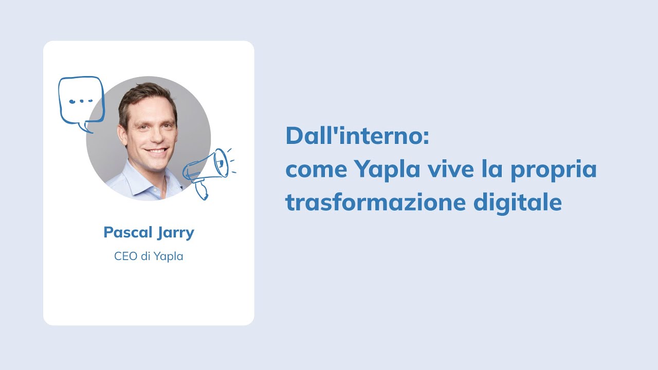 Dall'interno: come Yapla vive la propria trasformazione digitale