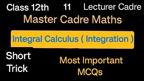 Intent Coaching Classes | Maths master cadre | Integration | Most important Mcqs with Previous year
